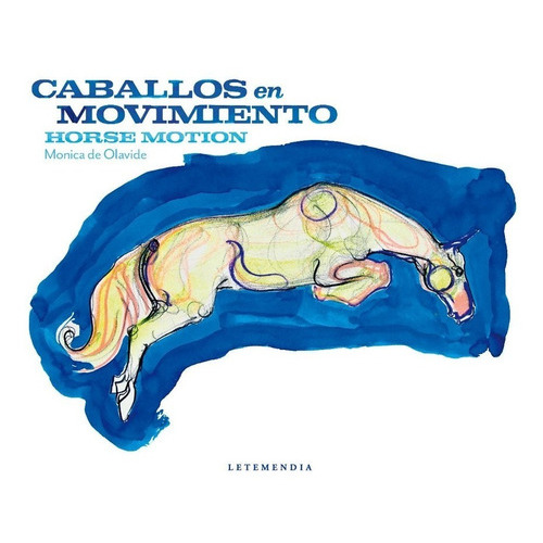Caballos En Movimiento Horse Motion (cartone) - De Olavide, De Olavide. Editorial Letemendia, Tapa Dura En Español