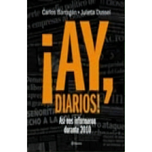 ¡ay, Diarios!, De Barragan, Dussel. Serie N/a, Vol. Volumen Unico. Editorial Planeta, Tapa Blanda, Edición 1 En Español