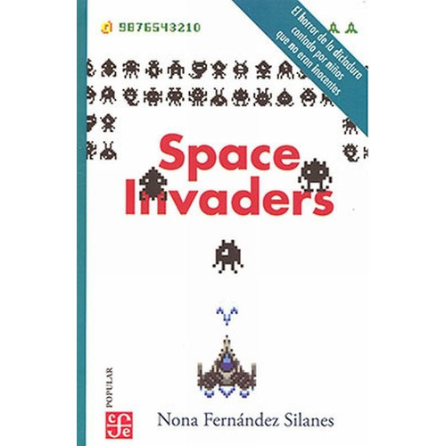 Space Invaders, De Nona Fernández Silanes., Vol. No. Editorial Fce (fondo De Cultura Economica), Tapa Blanda En Español, 1
