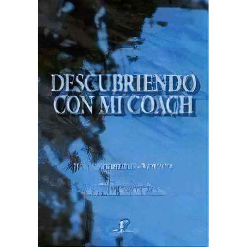Descubriendo Con Mi Coach, De Juan Ferrer Cardenes. Editorial Diaz De Santos, Tapa Blanda, Edición 2007 En Español