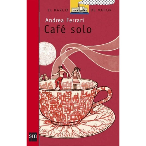 Cafe Solo, De Andrea Ferrari. Editorial Sm En Español