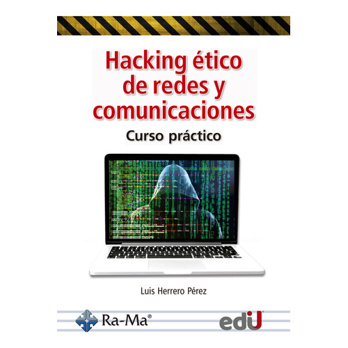 Hacking Ético De Redes Y Comunicaciones. Curso Práctico, De Luis Herrero Pérez. Editorial Ediciones De La U, Tapa Blanda, Edición 1 En Español, 2022
