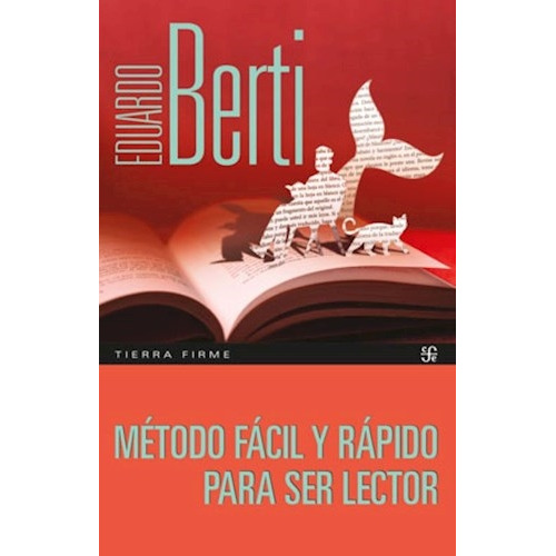 Metodo Facil Y Rapido Para Ser Lector, De Berti, Eduardo. Editorial Fondo De Cult.econ.arg., Tapa Tapa Blanda En Español