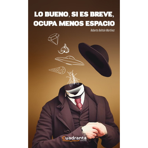 Lo bueno, si es breve, ocupa menos espacio, de Beltrán Martínez,, Roberto. Editorial Cuadranta, tapa blanda en español