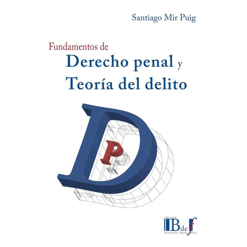 Fundamentos De Derecho Penal Y Teoría Del Delito / Mir Puig