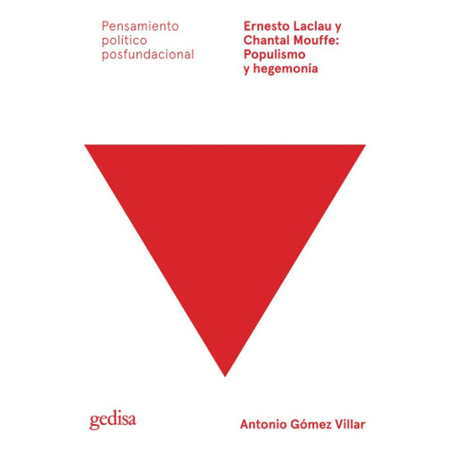 Ernesto Laclau Y Chantal Mouffe: Populismo Y Hegemonia - A., De A. Gomez Villar. Editorial Gedisa, Tapa Blanda En Español