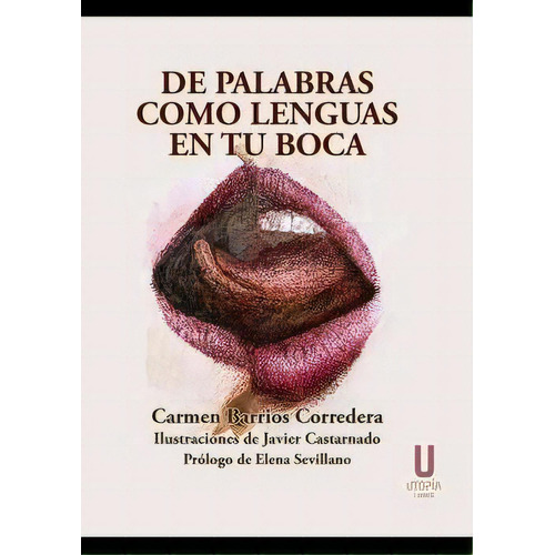 De Palabras Como Lenguas En Tu Boca, De Barrios Corredera, Carmen. Editorial Utopía Libros, Tapa Blanda En Español