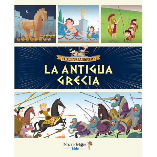 La Antigua Grecia, De Alonso Lopez, Javier. Editorial Shackleton Kids, Tapa Dura En Español