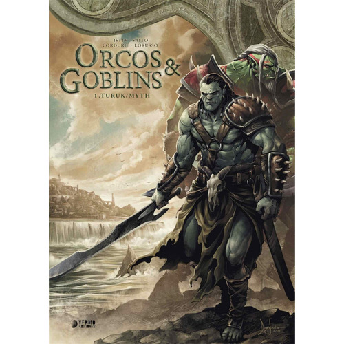 ORCOS Y GOBLINS 01: TURUK ; MYTH, de Istin, Jean-Luc. Editorial YERMO EDICIONES, tapa dura en español