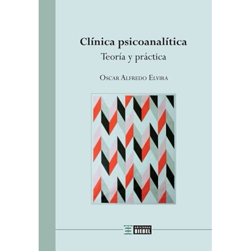 Clinica Psicoanalitica - Teoria Y Practica.elvira, Oscar Alf