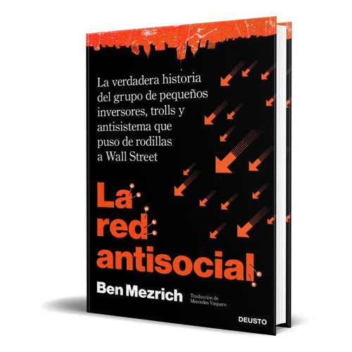 LA RED ANTISOCIAL, de Ben Mezrich. Editorial DEUSTO S.A. EDICIONES, tapa blanda en español, 2022