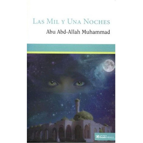 Las Mil Y Una Noches, De Abu Abd Allah Muhammad., Vol. No. Casa Editorial Boek Mexico, Tapa Blanda En Español, 1