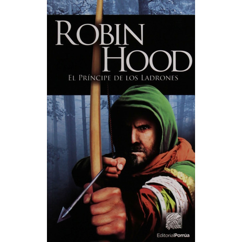 Robin Hood El Principe De Los Ladrones Infantil Porrúa 