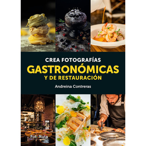 Crea Fotogr Gastronomicas Y Restauracion, De Contreras, Andreina. Editorial Jdej Editores, Tapa Blanda En Español