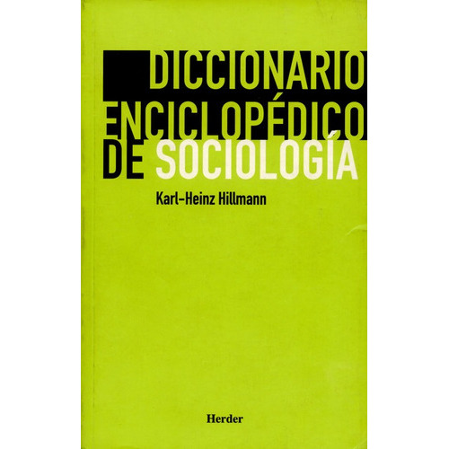 Diccionario Enciclopedico De Sociologia, De Hillman, Karl Heinz. Editorial Herder, Tapa Blanda, Edición 1 En Español, 2005