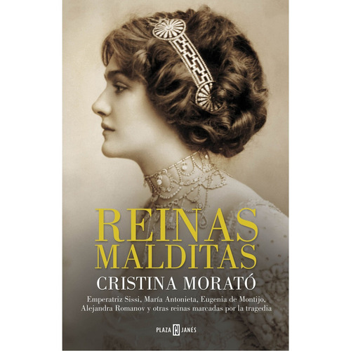 Reinas malditas, de Morató, Cristina. Serie Éxitos, vol. 1.0. Editorial Plaza & Janes, tapa blanda, edición 1.0 en español, 2014