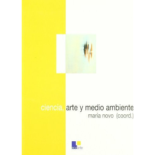ciencia arte y medio ambiente -sin coleccion-, de maria novo villaverde. Editorial Ediciones Mundi-Prensa, tapa blanda en español, 2002