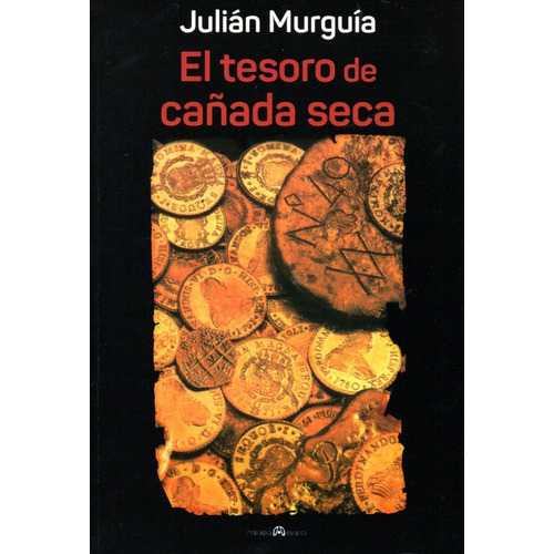 El Tesoro De Cañada Seca, De Julián Murguía. Editorial Mercado Abierto, Tapa Blanda En Español