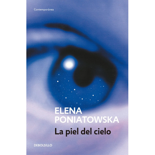 La piel del cielo ( Premio Alfaguara de novela 2001 ), de Poniatowska, Elena. Serie Premio Alfaguara de novela Editorial Debolsillo, tapa blanda en español, 2015