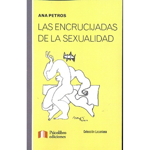 Las Encrucijadas De La Sexualidad, De Ana Petros. Editorial Psicolibro, Tapa Blanda, Edición 1 En Español, 2013