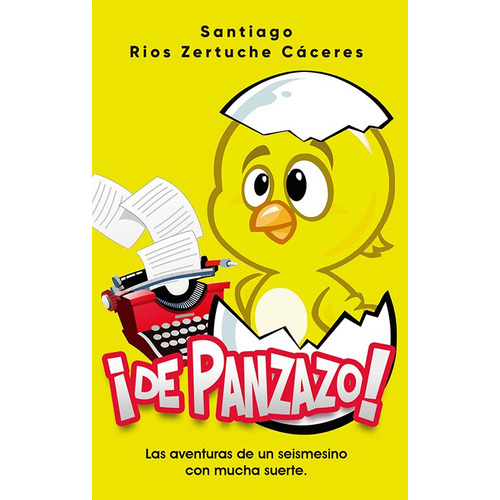 ¡de Panzazo!: Las Aventuras De Un Seismesino Con Mucha Suerte, De Rios Zertuche, Santiago. Editorial Epicbook, Tapa Blanda En Español, 2020