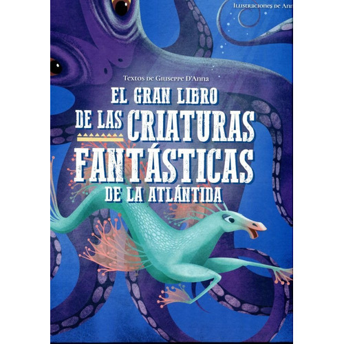 El Gran Libro De Las Criaturas Fantasticas - Giuseppe D'anna