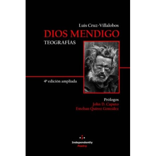 Dios Mendigo. Teografías: 4° Edición Ampliada (theopoetry) (spanish Edition), De Cruz-villalobos Phd, Luis. Editorial Oem, Tapa Dura En Español