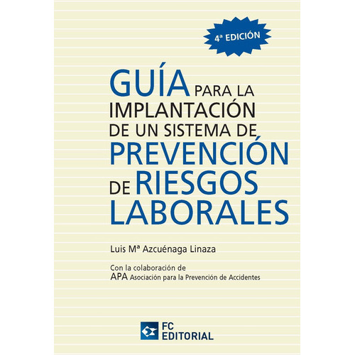 Guía para la implantación de un sistema de Prevención de Riesgos Laborales, de Luis María Azcuenaga Linaza. Editorial FUNDACION CONFEMETAL, tapa blanda en español, 2013