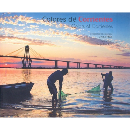 Colores De Corrientes - Celine Frers