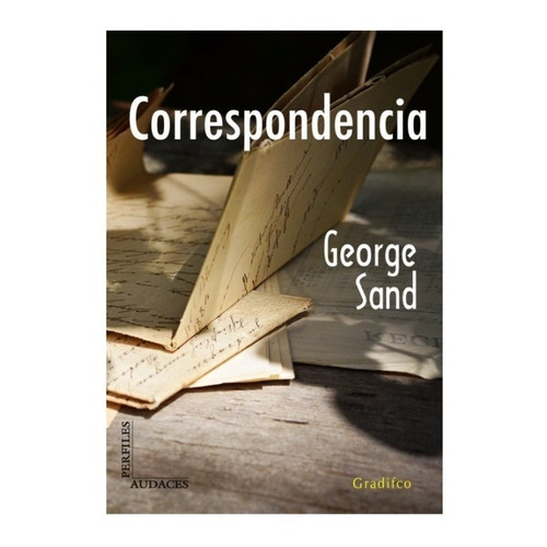 Correspondencia - George Sand / Gustave Flaubert Libro Nuevo