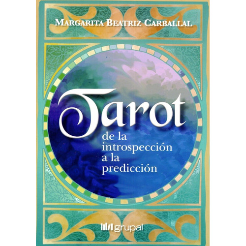 Tarot De La Introspección A La Predicción Carballal Marga