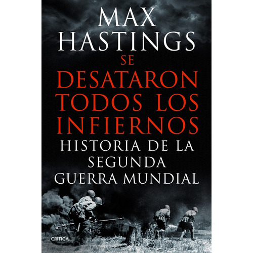 Libro Se Desataron Los Infiernos - Max Hastings