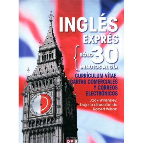 Ingles Expres Solo 30 Minutos Al Dia - Curriculum Vitae - Cartas Comerciales, De Winshsley Jack. Editorial Vecchi, Tapa Blanda En Español, 2012