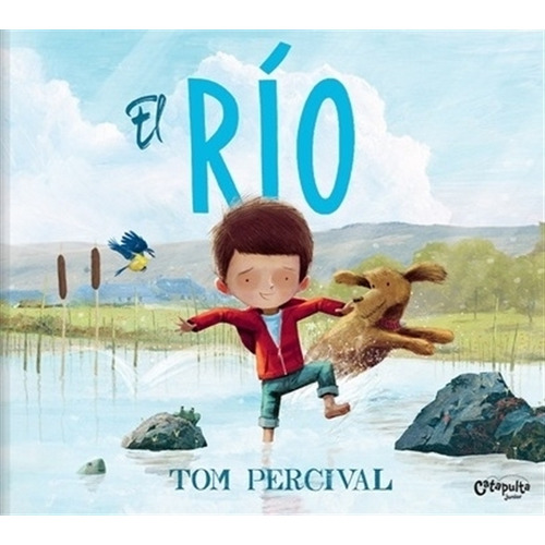 El Rio - Cuentos Ilustrados - Pércival, de Percival, Tom. Editorial CATAPULTA, tapa dura en español