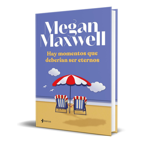 Libro Hay Momentos Que Deberian Ser Eternos - Megan Maxwell