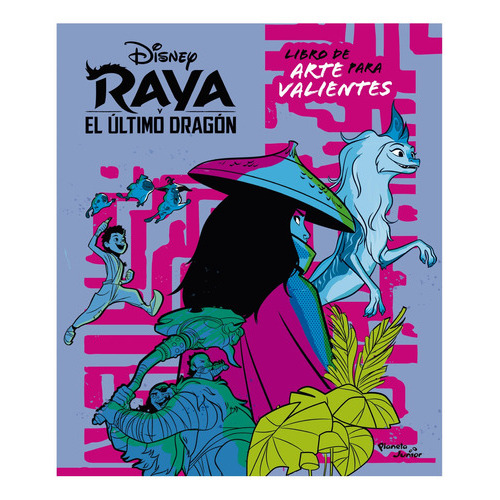 Raya Y El Último Dragón. Libro De Arte P, De Disney. Editorial Planeta Junior, Tapa Blanda En Español, 2021