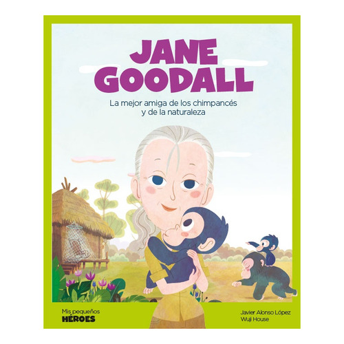 Jane Goodall   Mis Pequenos Heroes