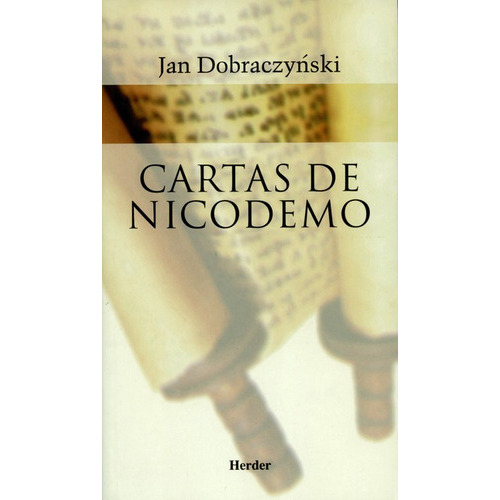 Cartas De Nicodemo, De Dobraczynski, Jan. Editorial Herder, Tapa Blanda En Español, 2017