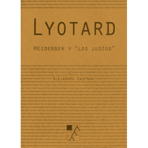 Heidegger Y Los Judíos - Lyotard-kaufman
