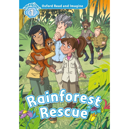 Rainforest Rescue + Mp3 Audio - Read And Imagine 1, de Shipton, Paul. Editorial Oxford University Press, tapa blanda en inglés internacional, 2016