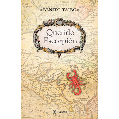 Querido Escorpión, De Benito Taibo., Vol. 1.0. Editorial Planeta, Tapa Blanda, Edición 1.0 En Español, 2023