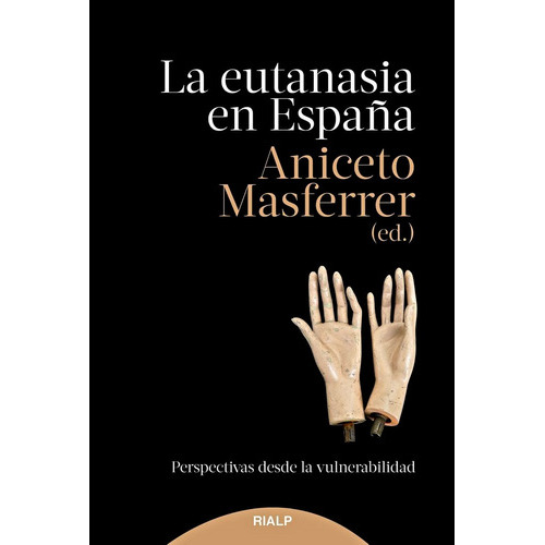 La Eutanasia En Espaãâa, De Masferrer Domingo, Aniceto. Editorial Ediciones Rialp S.a., Tapa Blanda En Español
