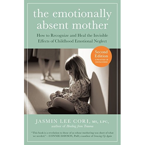 The Emotionally Absent Mother, de Jasmin Lee Cori. Editorial Experiment LLC, tapa blanda en inglés