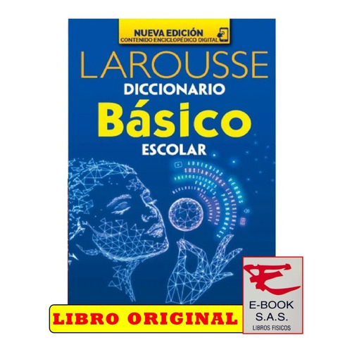 Diccionario Básico Escolar, De Ediciones Larousse. Editorial Larousse, Tapa Blanda, Edición 1 En Español, 2022