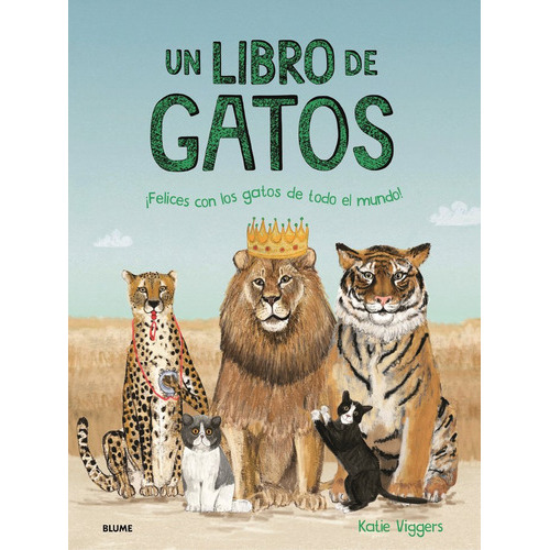 UN LIBRO DE GATOS, de VIGGERS, KATIE. Editorial BLUME (Naturart), tapa dura en español