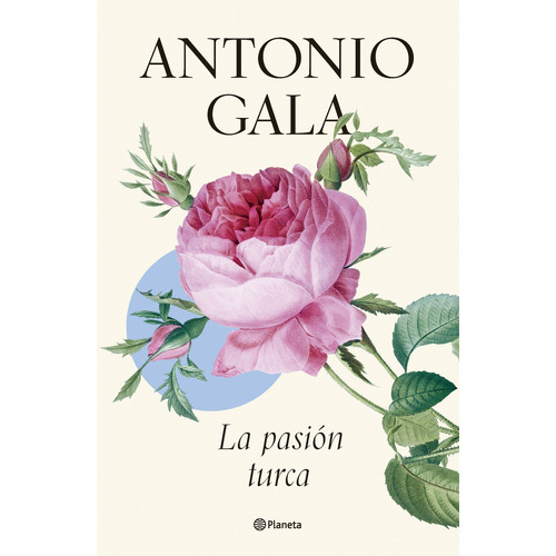 La pasión turca, de Antonio Gala., vol. 1.0. Editorial Planeta, tapa blanda, edición 1.0 en español, 2024