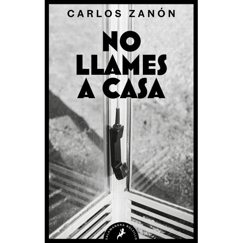 No Llames A Casa, de Carlos Zanón. Editorial SALAMANDRA BOLSILLO, tapa blanda en español