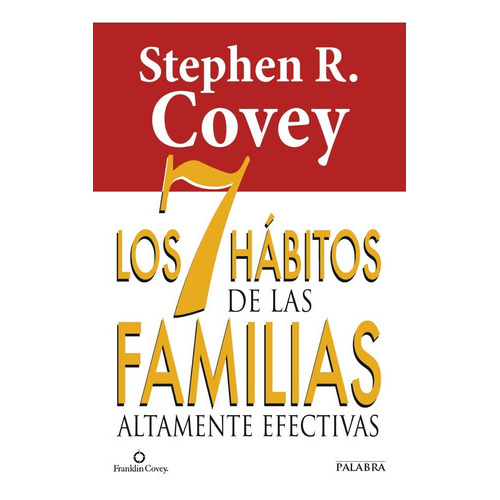 Los 7 Hábitos De Las Familias Altamente Efectivas, De Stephen R. Covey. Editorial Palabra En Español