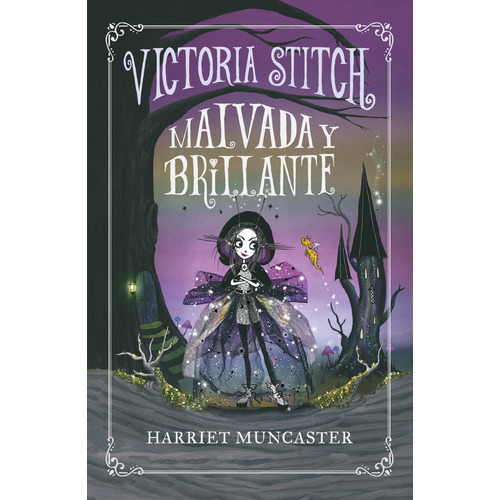 Victoria Stitch 1 - Malvada y brillante, de Muncaster, Harriet. Serie Middle Grade, vol. 0.0. Editorial ALFAGUARA INFANTIL, tapa blanda, edición 1.0 en español, 2022