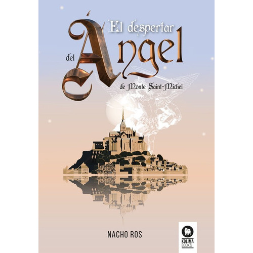 El Despertar Del Angel, De Ros, Nacho. Editorial Kolima, Tapa Blanda En Español